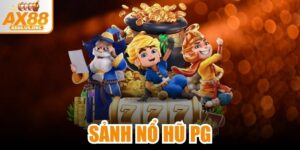 Sảnh Nổ Hũ PG