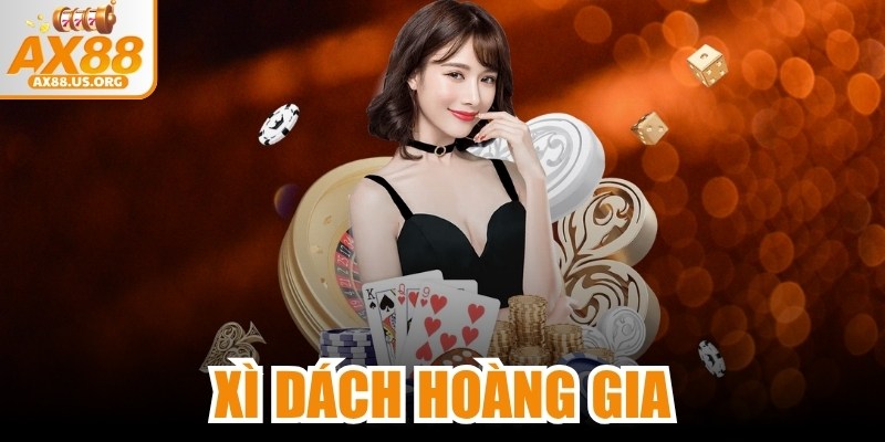 Xì Dách Hoàng Gia